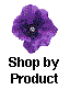 Shop for Flowers by Product