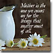 Mother is the one...